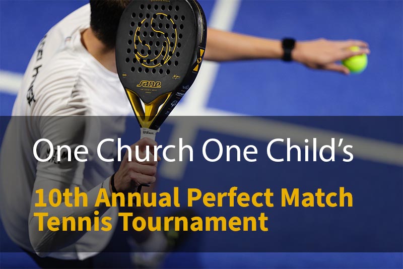 OCOC 10th Annual Perfect Match Tennis Tournament for Adoption/Foster Care
